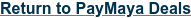 Return&nbsp;to PayMaya Deals